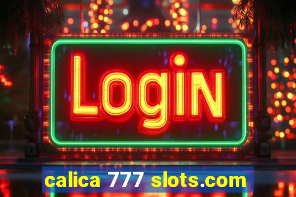 calica 777 slots.com